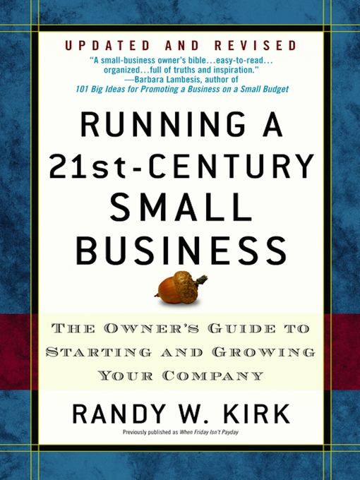 Title details for Running a 21st-Century Small Business by Randy W. Kirk - Available